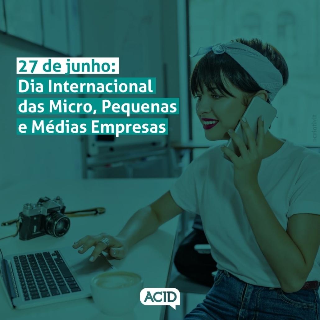 27 De Junho Dia Internacional Das Micro Pequenas E Médias Empresas Acid Associação 3048