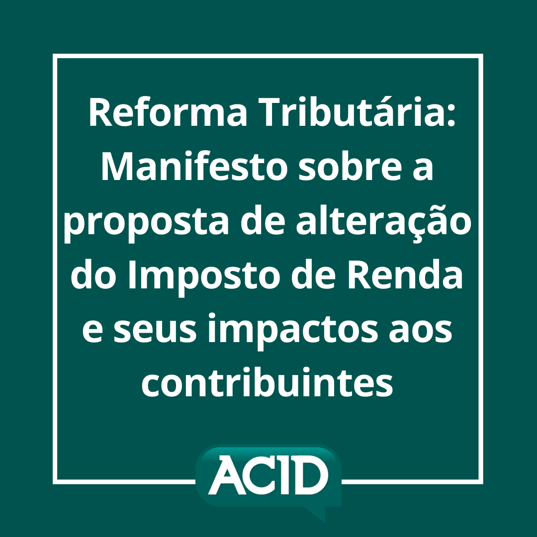 Reforma Tributária Manifesto Sobre A Proposta De Alteração Do Imposto De Renda E Seus Impactos 4556